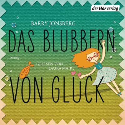 Das Blubbern von Glück - Barry Jonsberg, Audio, 9783844516647