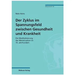 Der Zyklus im Spannungsfeld zwischen Gesundheit und Krankheit, Fachbücher von Nele Heins
