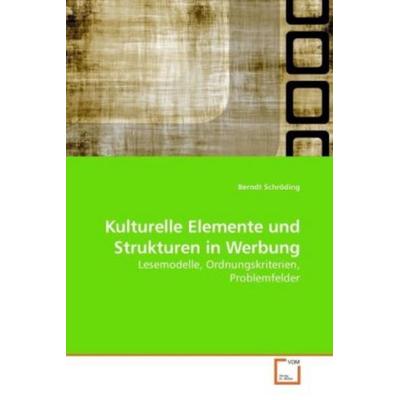 Schröding, B: Kulturelle Elemente und Strukturen in Werbung, Taschenbuch von Berndt Schröding, VDM, 978-3-639-22918-9