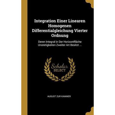 Integration Einer Linearen Homogenen Differentialgleichung Vierter Ordnung: Deren Integral in Der Horizontfläche Unstetigkeiten Zweiter Art Besitzt