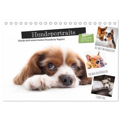 Hundeportraits, Hunde sind unsere besten Freunde by VogtArt (Tischkalender 2027 DIN A5 quer), CALVENDO Monatskalender