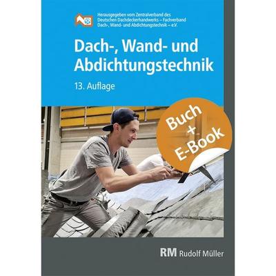 Dach-, Wand- und Abdichtungstechnik mit E-Book, Set von , RM Rudolf Müller Medien GmbH & Co. KG, 978-3-481-05003-0