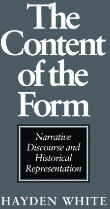 Hayden White - The Content of the Form: Narrative Discourse and Historical Representation - Preis vom 30.09.2026 09:01:18 h