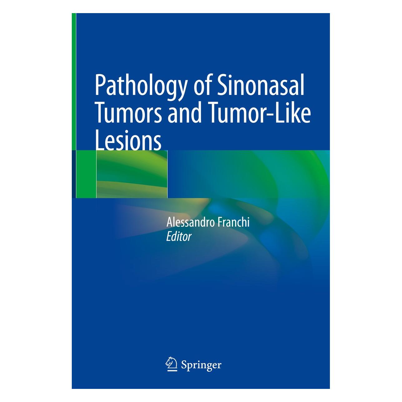 Springer Pathology of Sinonasal Tumors and tumor (Englisch, Hardcover, Alessandro Franchi) (9783030298470)