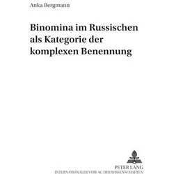 Binomina im Russischen als Kategorie der komplexen Benennung, Fachbücher von Anka Bergmann