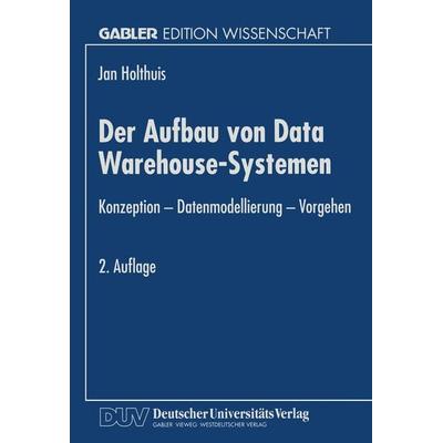 Der Aufbau von Data Warehouse-Systemen, Taschenbuch von Jan Holthuis, Deutscher Universitätsverlag, 978-3-8244-6959-8