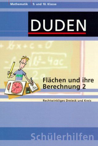 Hans Borucki - Duden Schülerhilfen, Flächen und ihre Berechnung 2: Rechtwinkliges Dreieck und Kreis. Mathematik 9. und 10. Klasse - Preis vom 11.10.2026 03:10:56 h
