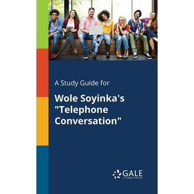 A Study Guide for Wole Soyinka's 'Telephone Conversation'; Taschenbuch von Cengage Learning Gale, Gale, Study Guides, 978-1-375-38935-8