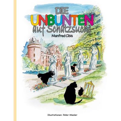 Die Unbunten auf Schatzsuche, Gebundene Ausgabe von Manfred Cibis, BoD – Books on Demand, 978-3-7562-7519-9