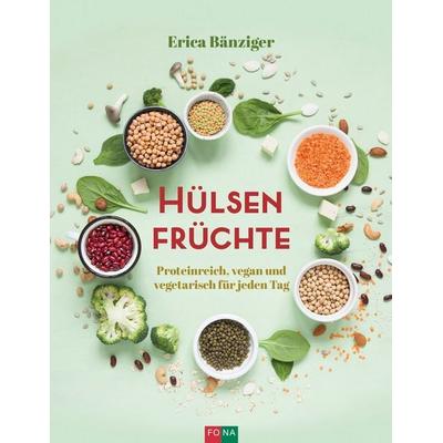Hülsenfrüchte, Taschenbuch von Erica Bänziger, FONA, 978-3-03780-686-9