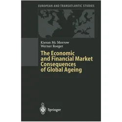 The Economic and Financial Market Consequences of Global Ageing, Fachbücher von Kieran McMorrow, Werner Röger