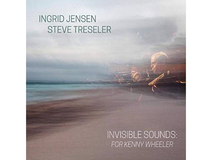 Invisible Sounds: for Kenny Wheeler