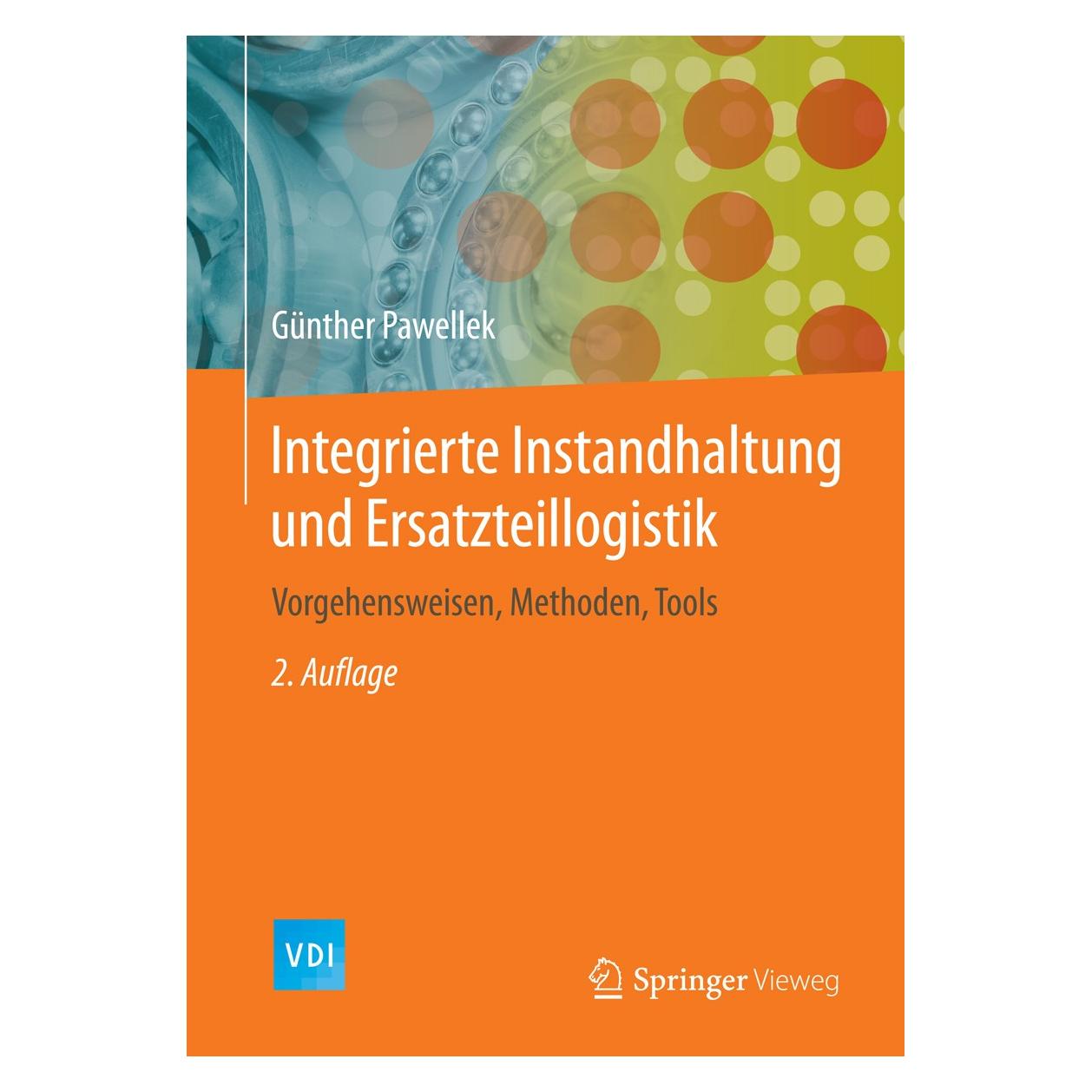 Springer Integrierte Instandhaltung und Ersatzteillogistik (Deutsch, Hardcover, Günther Pawellek) (9783662486665)