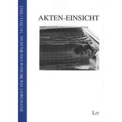 Akten-Einsicht, Taschenbuch von , Lit Verlag, 978-3-643-99870-5