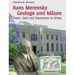 Hans Merensky - Geologe und Mäzen, Fachbücher von Eberhard W. Machens