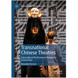 Transnational Chinese Theatres, Fachbücher von Rossella Ferrari