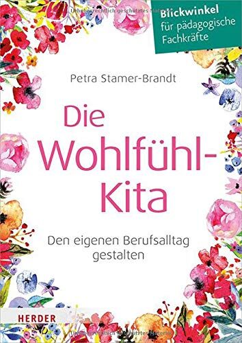 Petra Stamer-Brandt - Die Wohlfühl-Kita: Den eigenen Berufsalltag gestalten - Preis vom 11.10.2026 15:43:13 h