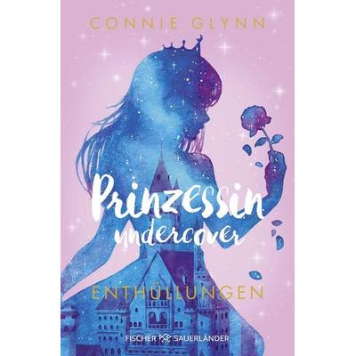 Prinzessin undercover – Enthüllungen, Taschenbuch von Connie Glynn, Fischer Sauerländer