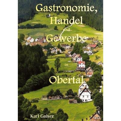 Gastronomie, Handel und Gewerbe in Obertal - Buhlbach, Gebundene Ausgabe von Karl Gaiser, Tredition, 978-3-384-14153-8