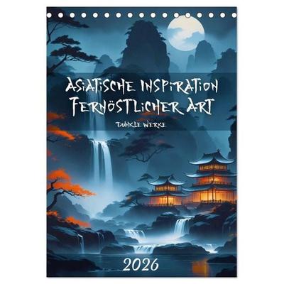 Asiatische Inspiration Fernöstlicher Art - Dunkle Werke (Tischkalender 2026 DIN A5 hoch), CALVENDO Monatskalender