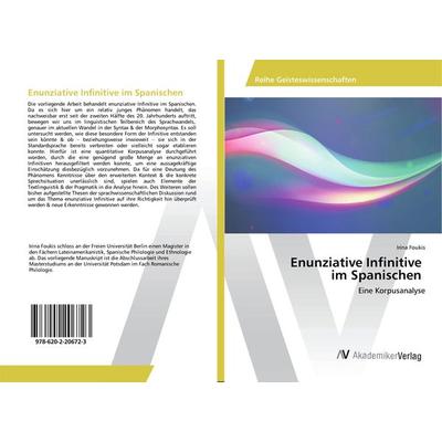 Enunziative Infinitive im Spanischen, Taschenbuch von Irina Foukis, AV Akademikerverlag, 978-620-2-20672-3