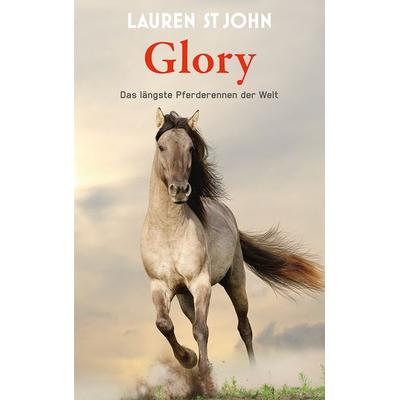 Glory, Gebundene Ausgabe von Lauren St John, Freies Geistesleben