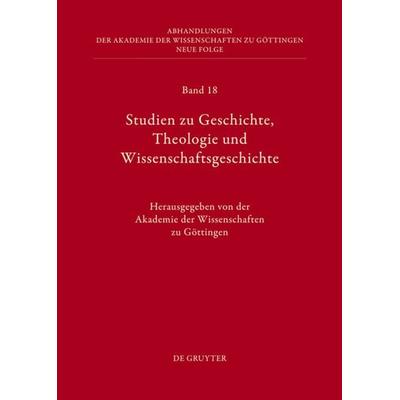 Studien zu Geschichte, Theologie und Wissenschaftsgeschichte, Gebundene Ausgabe von , De Gruyter, 978-3-11-028513-0