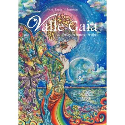 Valle Gaia - Am Ursprung innerer Freiheit - Neun, Taschenbuch von Svenja Lauer-Hohenstein, Epubli, 978-3-565-08791-4