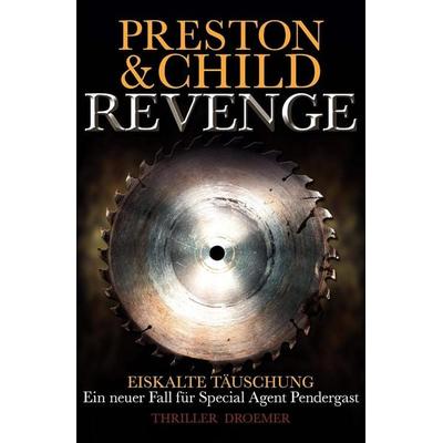 Revenge - Eiskalte Täuschung, Gebundene Ausgabe von Lincoln Child,Douglas Preston, Droemer Knaur