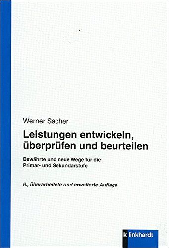 Werner Sacher - Leistungen entwickeln, überprüfen und beurteilen: Bewährte und neue Wege für die Primar- und Sekundarstufe - Preis vom 30.09.2026 09:01:18 h
