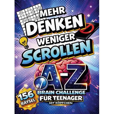Mehr denken. Weniger scrollen. Die A-Z Brain-Challenge für Teenager mit Köpfchen., Taschenbuch von Impressions Publishing, Bookmundo,