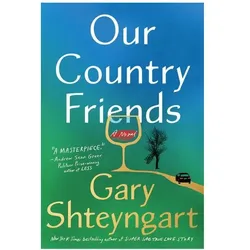 Our Country Friends, Belletristik von Gary Shteyngart