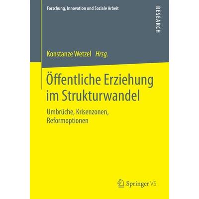 Öffentliche Erziehung im Strukturwandel, Taschenbuch von , Springer Fachmedien Wiesbaden GmbH, 978-3-658-09806-3