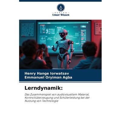 Lerndynamik:, Taschenbuch von Henry Hange Iorwatsav,Emmanuel Oryiman Agba, Verlag Unser Wissen, 978-620-8-62775-1