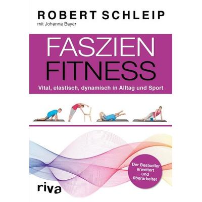 Faszien-Fitness – erweiterte und überarbeitete Ausgabe, Taschenbuch von Robert Schleip,Johanna Bayer, Riva, 978-3-7423-0252-6
