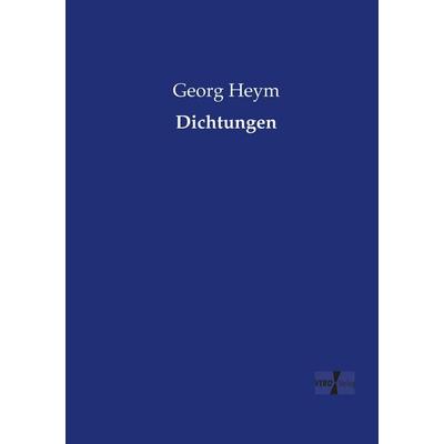 Dichtungen, Taschenbuch von Georg Heym, Vero Verlag, 978-3-7372-1970-9