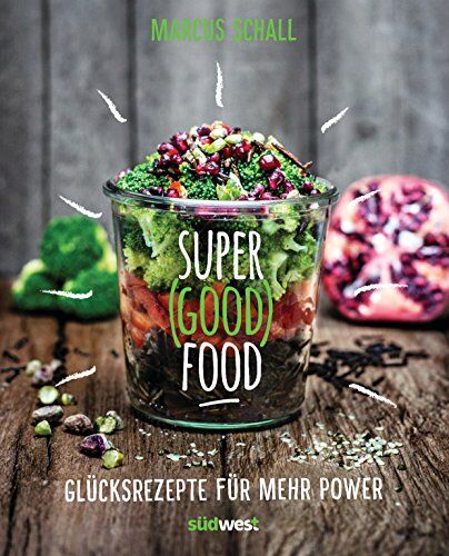 Marcus Schall - Super Good Food: Glücksrezepte für mehr Power - Preis vom 11.10.2026 03:10:56 h