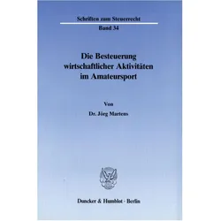 Die Besteuerung wirtschaftlicher Aktivitäten im Amateursport., Ratgeber von Jörg Martens