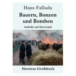 Bauern, Bonzen und Bomben (Grossdruck), Belletristik von Hans Fallada