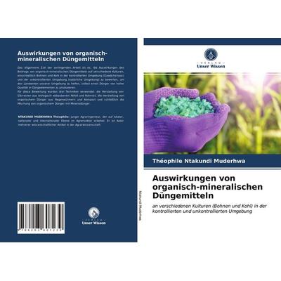 Auswirkungen von organisch-mineralischen Düngemitteln, Taschenbuch von Théophile Ntakundi Muderhwa, Verlag Unser Wissen, 978-620-3-60723-9