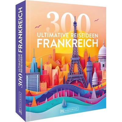 Frankreich, Gebundene Ausgabe von Constanze Wimmer,Jürgen Zichnowitz,Silke Heller-Jung, Bruckmann, 978-3-7343-3012-4