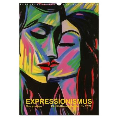 EXPRESSIONISMUS Neu Erleben Ein KI-Kunstkalender (Wandkalender 2027 DIN A3 hoch), CALVENDO Monatskalender