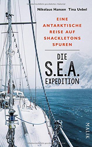 Nikolaus Hansen - Die S.E.A.-Expedition - Eine antarktische Reise auf Shackletons Spuren - Preis vom 18.10.2026 15:28:09 h