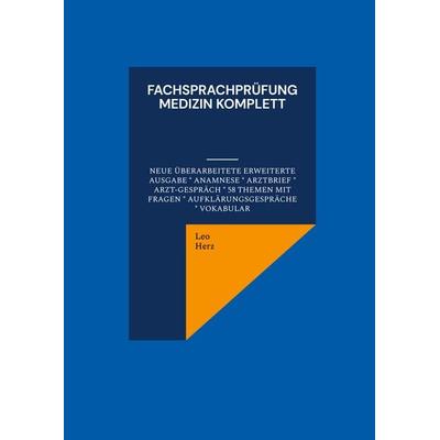 Fachsprachprüfung Medizin komplett, Gebundene Ausgabe von Leo Herz, BoD – Books on Demand, 978-3-7568-8311-0