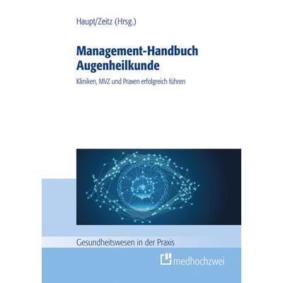 Management-Handbuch Augenheilkunde, Gebundene Ausgabe von , Medhochzwei Verlag, 978-3-86216-848-4