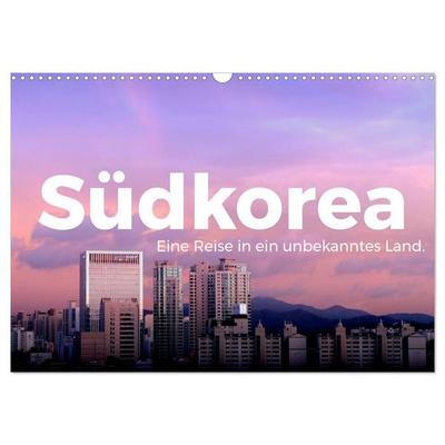 Südkorea - Eine Reise in ein unbekanntes Land. (Wandkalender 2027 DIN A3 quer), CALVENDO Monatskalender