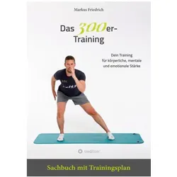 Friedrich:Das 300er-Training, Ratgeber von Markus Friedrich