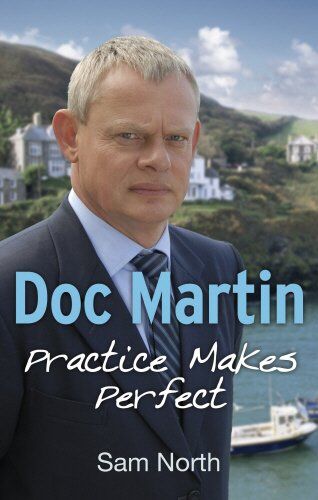 Sam North - Doc Martin: Practice Makes Perfect - Preis vom 16.10.2026 11:41:07 h