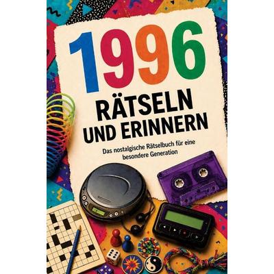 1996 - Rätseln und Erinnern : Das nostalgische Rätselbuch für eine besondere Generation I Das ideale Geschenk zum 30. Geburtstag, Taschenbuch von