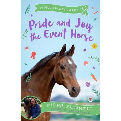Pride and Joy the Event Horse, Taschenbuch von Pippa Funnell, Head of Zeus, 978-1-80454-302-3